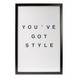 Print in frame - You've got style 60x40 cm